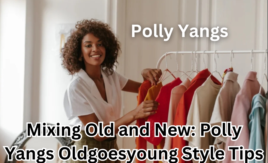 Polly Yangs Oldgoesyoung