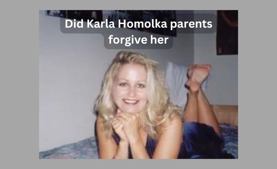 Did Karla Homolka parents forgive her