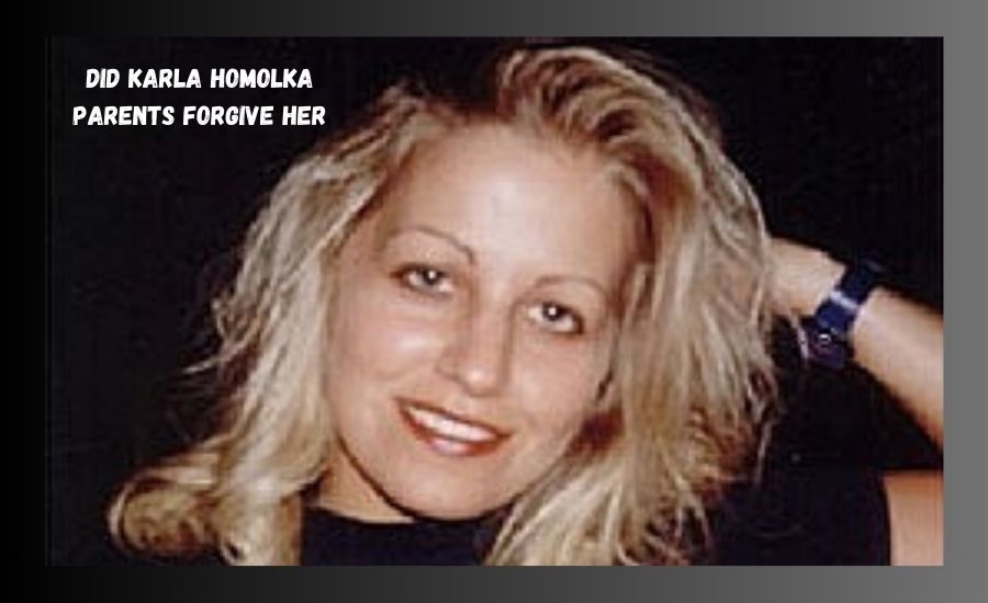 Did Karla Homolka parents forgive her