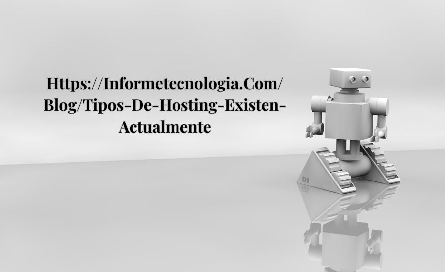 Https://Informetecnologia.Com/Blog/Tipos-De-Hosting-Existen-Actualmente